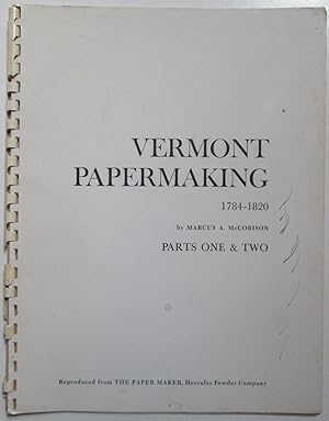 Vermont Papermaking 1784-1820. Parts One and Two