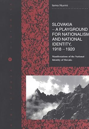 Seller image for Slovakia, A Playground for Nationalism and National Identity: Manifestations of the National Identity of Slovaks (Bibliotheca Historica, 42) for sale by Masalai Press