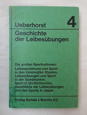 Geschichte der Leibesübungen. Bd. 4: die großen Sportnationen: Leibeserziehung und Sport in den v...