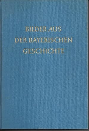 Bilder aus der Bayerischen Geschichte