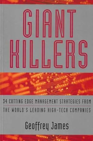 Giant Killers: 34 Cutting Edge Management Strategies from the World's Leading High-Tech Companies