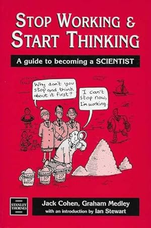 Imagen del vendedor de Stop Working & Start Thinking: A Guide to Becoming A Scientist a la venta por Leura Books