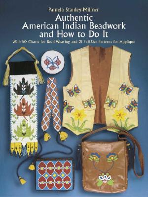 Immagine del venditore per Authentic American Indian Beadwork and How to Do It: With 50 Charts for Bead Weaving and 21 Full-Size Patterns for Applique (Paperback or Softback) venduto da BargainBookStores
