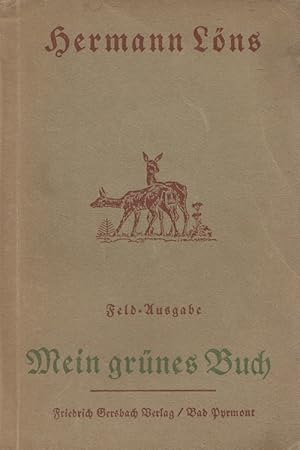 Imagen del vendedor de Mein grnes Buch : Tier- und Jagdgeschichten. Feld-Ausgabe a la venta por Versandantiquariat Nussbaum