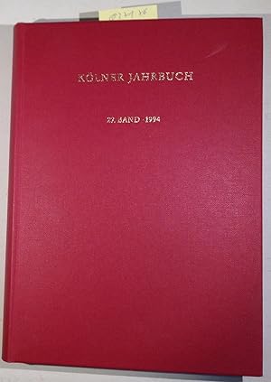 Kölner Jahrbuch 27. Band, 1994 - Herausgegeben vom Römisch-Germanischen Museum und der Archäologi...