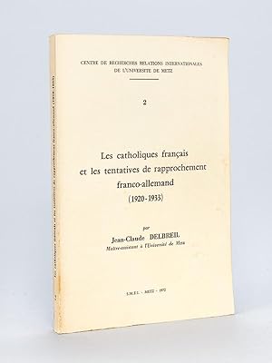 Les catholiques français et les tentatives de rapprochement franco-allemand (1920-1933)