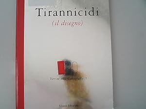 Seller image for Tirannicidi : (il disegno). Vetrine alla Calcografia, 1. for sale by Antiquariat Bookfarm