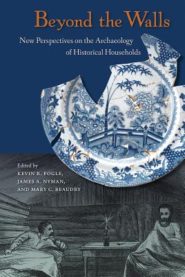 Seller image for Beyond the Walls: New Perspectives on the Archaeology of Historical Households (Paperback or Softback) for sale by BargainBookStores
