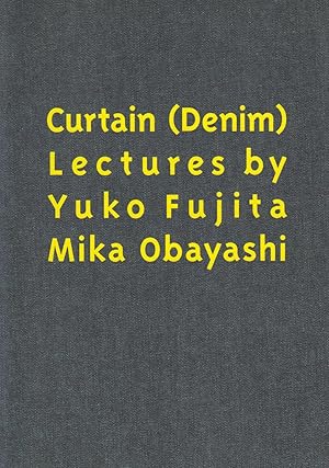 Bild des Verkufers fr Curtain (Denim) / Lectures By Yuko Fujita, Mika Obayashi zum Verkauf von Stefan Schuelke Fine Books