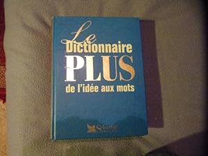 Le Dictionnaire plus : De l'idée aux mots