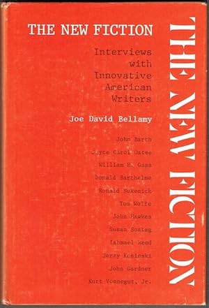 The New Fiction: Interviews With Innovative American Writers (Signed by Tom Wolfe, William H. Gas...