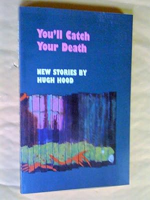 You'll Catch Your Death. New Stories