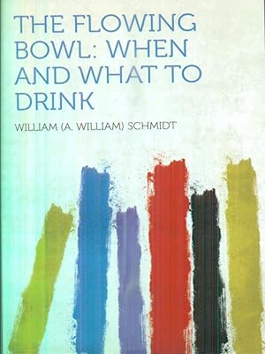 Imagen del vendedor de The Flowing Bowl: When and What to Drink a la venta por Librodifaccia