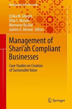 Bild des Verkufers fr Management of Shari'ah Compliant Businesses : Case Studies on Creation of Sustainable Value zum Verkauf von GreatBookPrices