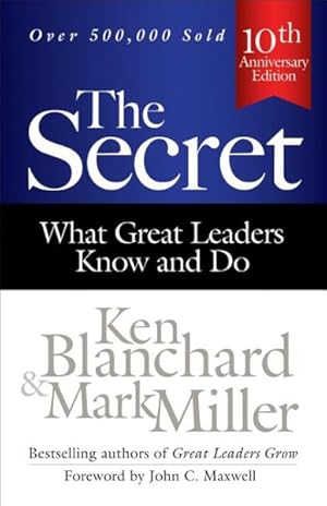 Imagen del vendedor de Secret : What Great Leaders Know and Do, 10th Anniversary Edition a la venta por GreatBookPrices
