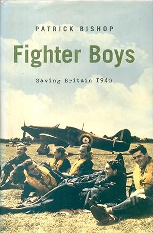 Imagen del vendedor de Fighter Boys: Saving Britain 1940 a la venta por CHARLES BOSSOM