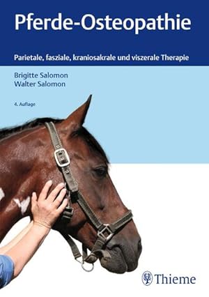 Immagine del venditore per Pferde-Osteopathie : Parietale, fasziale, kraniosakrale und viszerale Therapie venduto da AHA-BUCH GmbH