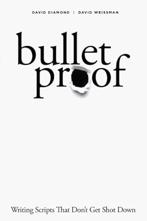 Imagen del vendedor de Bulletproof : Writing Scripts That Don't Get Shot Down a la venta por GreatBookPrices