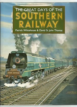 Seller image for The Great Days of the Southern Railway for sale by Roger Lucas Booksellers
