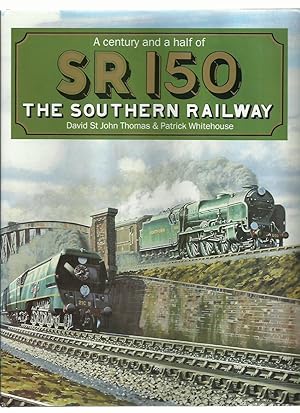 Seller image for A Century and a Half of SR 150 the Southern Railway for sale by Roger Lucas Booksellers