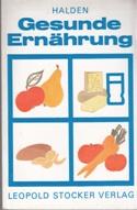 Seller image for Gesunde Ernhrung. Grundlagen einer Schutznahrung gegen Zeitgefahren. for sale by Buchversand Joachim Neumann