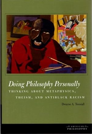 Seller image for DOING PHILOSOPHY PERSONALLY: Thinking about Metaphysics, Theism, and Antiblack Racism for sale by By The Way Books
