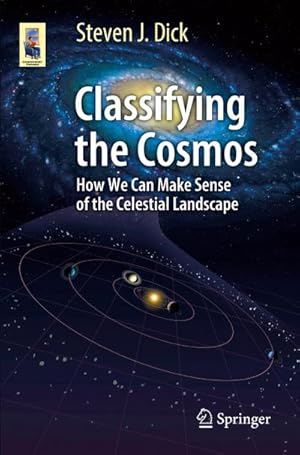 Bild des Verkufers fr Classifying the Cosmos : How We Can Make Sense of the Celestial Landscape zum Verkauf von AHA-BUCH GmbH