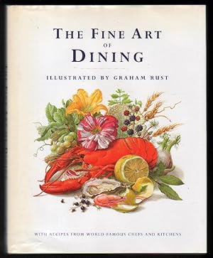 Image du vendeur pour The Fine Art of Dining. With Recipes from World Famous Chefs and Kitchens. mis en vente par CHILTON BOOKS