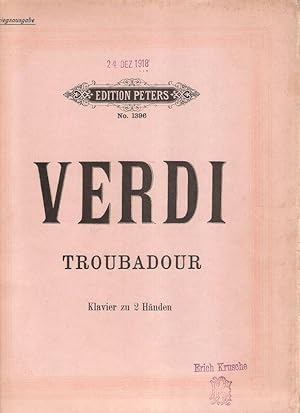 Der Troubadour. Oper in 4 Akten. (Klavier zu 2 Händen. Klavierauszug ohne Text, neue Ausgabe). >E...