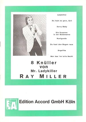 8 (Acht) Knüller / Von "Mr. Ladykiller" Ray Miller. Für Gesang mit Klavier.