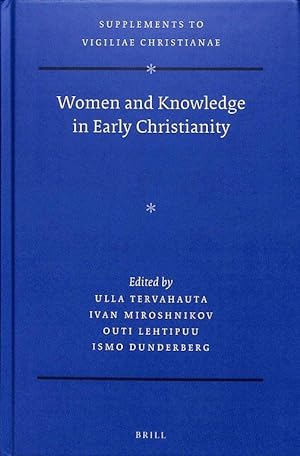 Women and Knowledge in Early Christianity (Supplements to Vigiliae Christianae 144).