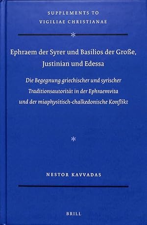 Seller image for Ephraem der Syrer und Basilios der Grosse, Justinian und Edessa. Die Begegnung griechischer und syrischer Traditionsautoritat in der Ephraemvita und der miaphysitisch-chalkedonische Konflikt (Supplements to Vigiliae Christianae 146). for sale by Den Hertog BV