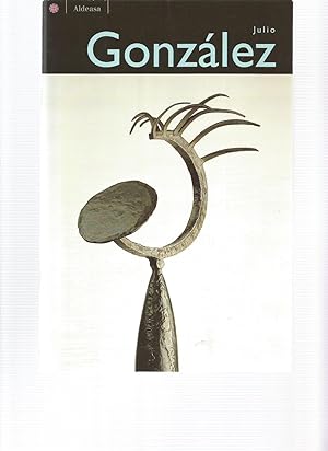 Seller image for JULIO GONZALEZ [1876-1942] for sale by Amnesty Bookshop, Malvern