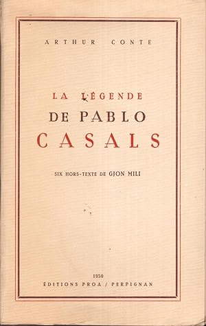 La légende de Pablo Casals. Six hors-texte de Gion Mili.