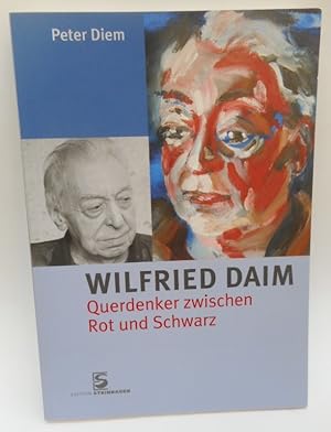 Bild des Verkufers fr Wilfried Daim. Querdenker zwischen Rot und Schwarz. Mit s/w-Abb. zum Verkauf von Der Buchfreund