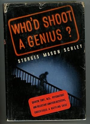Image du vendeur pour Who'd Shoot a Genius? by Sturges Mason Schley (First Printing) mis en vente par Heartwood Books and Art