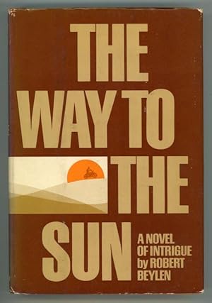 Bild des Verkufers fr The Way to the Sun by Robert Beylen (First American Edition) zum Verkauf von Heartwood Books and Art