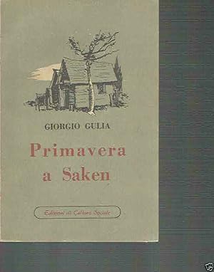 Imagen del vendedor de PRIMAVERA A SAKEN** G. GULIA**ED. CULTURA SOCIALE 1951 a la venta por iolibrocarmine