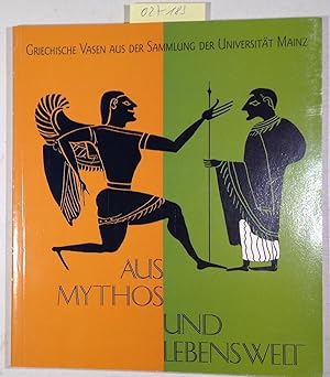 Bild des Verkufers fr Aus Mythos und Lebenswelt: Griechische Vasen aus der Sammlung der Universitt Mainz zum Verkauf von Antiquariat Trger