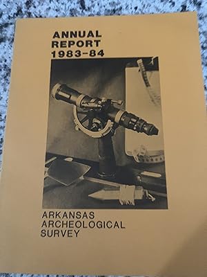 Seller image for Annual Report of the Arkansas Archeological Survey Fiscal Year 1983-84 for sale by TribalBooks