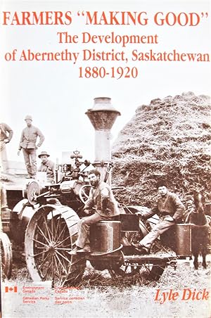 Farmers "Making Good". the Development of Abernethy District, Saskatchewan 1880-1920