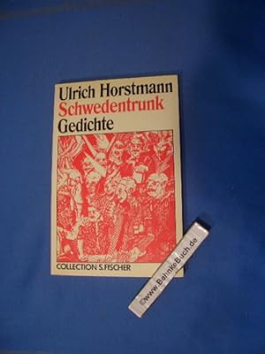 Bild des Verkufers fr Schwedentrunk : Gedichte. Ulrich Horstmann / Collection S. Fischer ; Bd. 62; Fischer ; 2362. zum Verkauf von Antiquariat BehnkeBuch