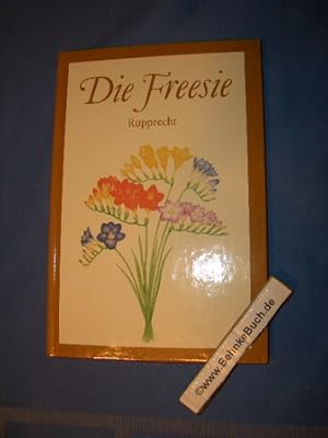 Die Freesie. Mit 37 Farbbildern, 27 Schwarzweißbildern, 24 Zeichnungen im Text und 19 Tabellen.