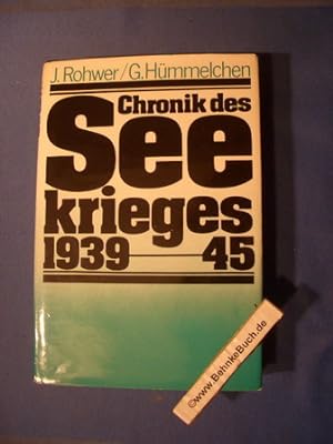 Chronik des Seekrieges 1939 - 1945. J. Rohwer ; G. Hümmelchen. Hrsg. vom Arbeitskreis für Wehrfor...