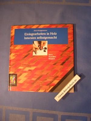 Bild des Verkufers fr Einlegearbeiten in Holz : Intarsien selbstgemacht ; Ideen, Techniken, Beispiele. Erich Brggemann / Callwey creativ. zum Verkauf von Antiquariat BehnkeBuch