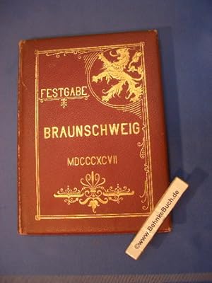 Festgabe. Braunschweig Einst und Jetzt dargestellt in Wort und Bild. Den deutschen Naturforschern...