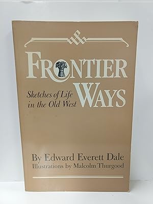 Image du vendeur pour Frontier Ways: Sketches of Life in the Old West mis en vente par Fleur Fine Books