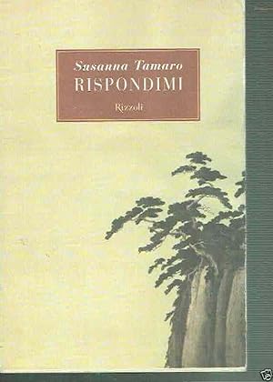 Imagen del vendedor de RISPONDIMI ** SUSANNA TAMARO ** RIZZOLI 2001 a la venta por iolibrocarmine