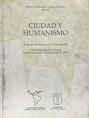 Ciudad y Humanismo. El desafío de convivir en la aldea global. Para el Intercambio Cultural Latin...