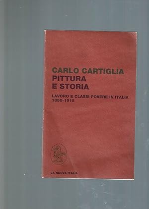 Imagen del vendedor de Pittura e storia : lavoro e classi povere in Italia, 1850-1915 a la venta por iolibrocarmine